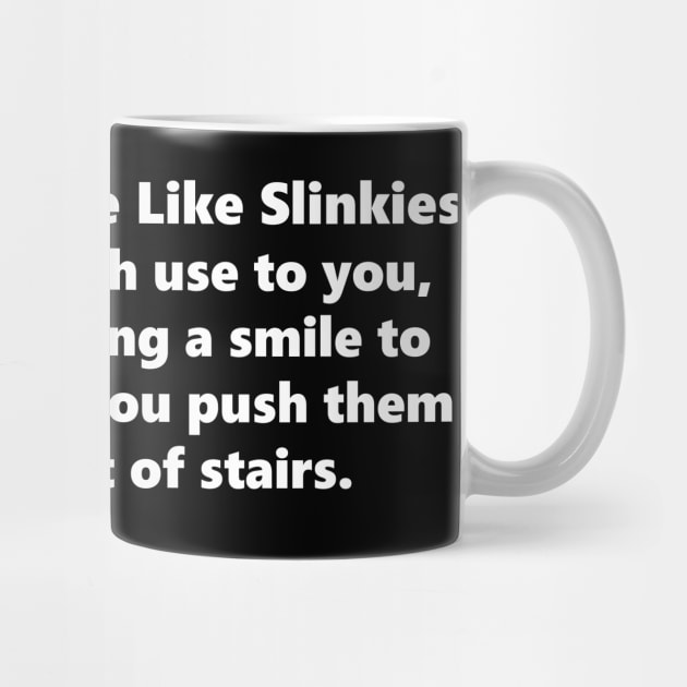 Funny Slinky Quote by TShirtWaffle1